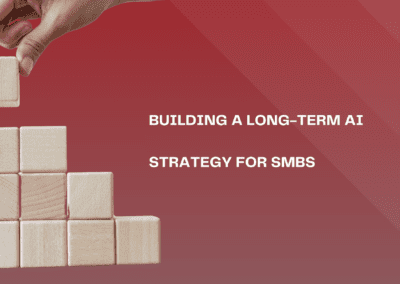 Building a Long-Term AI Strategy for SMBs