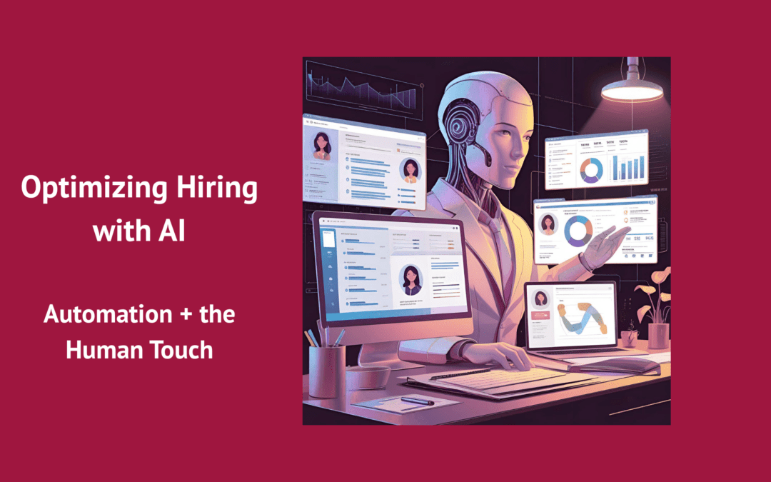 Optimizing hiring with AI: A real story of automation without losing the human touch